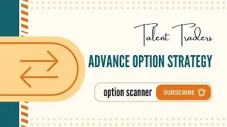Advance Option Strategy with google sheet option scanner.