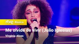 Virginia Alves – “Me olvidé de vivir" (Julio Iglesias) y "The winner takes it all” (Abba)
