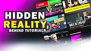 The Hidden Truth Behind Mixing Tutorials