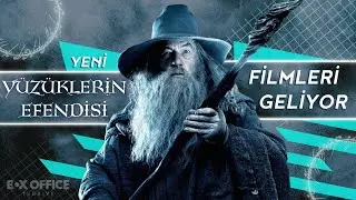 Yeni Yüzüklerin Efendisi filmleri geliyor