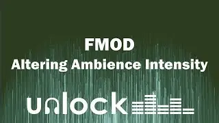 FMOD Ambience Intensity Parameter | Unlock Audio