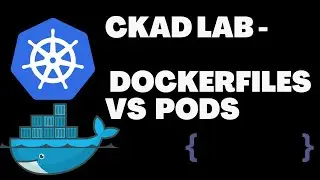 [kodekloud] CKAD Lab - DockerFiles vs Pods