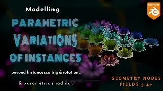 Parametric Variations of Instances, Geometry Nodes, Blender 3.4+