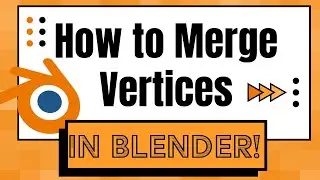 How to Merge Vertices in Blender