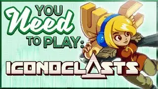 You Need To Play Iconoclasts