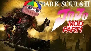 JOJO MOD! - Dark Souls 3 All Bosses | Part 1