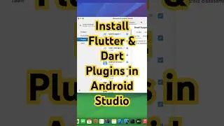 Install Flutter & Dart Plugins in Android Studio 