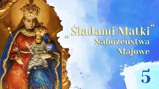 Nabożeństwa Majowe – Matka Boża Słuchająca