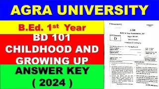 BD 101 Childhood & Growing Up Answer Key 2024 / B.Ed. 1st Yr /DBRAU