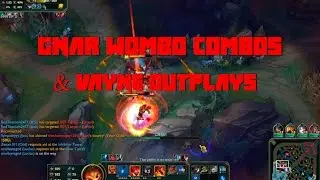 Gnar Wombo Combos and Vayne Outplays