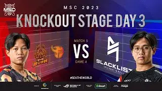 [FIL] MSC 2023 Knockout Day 3 | BLCK vs BXF Game 4