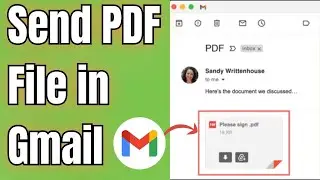 How to Send PDF Files in Gmail | Step by Step Guide