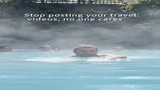 Stop posting your travel videos
