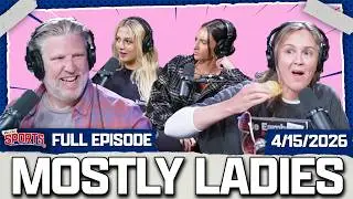 Kate, Hannah Montoya & Annika Debut Mostly Ladies | Mostly Sports EP 631 | 4.15.26