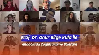 Prof. Dr. Onur Bilge Kula ile Anadolu'da Çoğulculuk ve Tolerans Söyleşisi