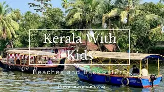 Kerala With Kids: Beaches and Backwaters