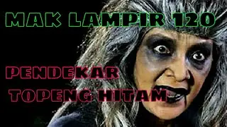 Misteri Gunung Merapi - Mak Lampir Episode 120 [Pendekar Topeng Hitam]