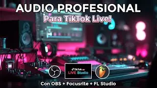 Cómo lograr el MEJOR sonido para tus vivos en TikTok (Focusrite, OBS, FL Studio y TikTok Live)