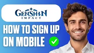 How to Sign Up on Genshin Impact on Mobile (Full Guide 2025)