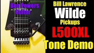 Wilde Pickups L500XL Tone Demo - Bill Lawrence - Classic Nuno Bettencourt