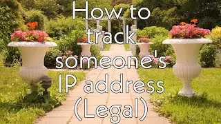 How To Track an IP Address/ How to locate an IP Address (Legal)