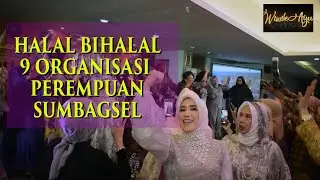 WIWIK AYU : HALAL BIHALAL 9 ORGANISASI PEREMPUAN SUMATERA BAGIAN SELATAN