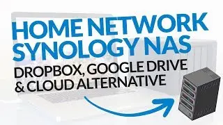 Dropbox, Google Drive, or Cloud Storage Alternative? Home Network Synology Nas! 