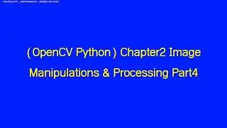 (Opencv)Chapter2 Image Manipulations & Processing Part4