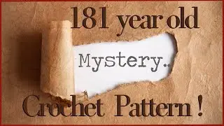 The Ultimate Crochet Mystery:  what will this 1846 Crochet Pattern be?? ( Mystery # 1)