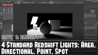 Redshift w/Maya #2: How to Use 4 Standard Redshift Lights (Directional, Point, Spot, Area)