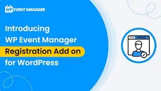 Introducing  WP Event Manager Registration Add on for WordPress