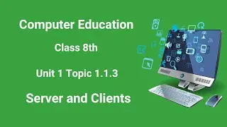8th Class Textbook | Computer Education | Unit 1 | Topic 1.1.2  Server and Clients (Urdu Language)