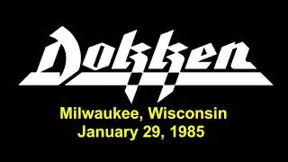 Dokken - Live in Milwaukee, WI - 01.29.1985 (Full Concert) AUDIO