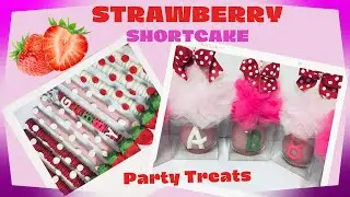 Inspired STRAWBERRY SHORTCAKE Themed Birthday Treats 