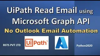 UiPath Email Automation | Graph API  Read Email | How to Use Graph API with UiPath to Read Emails