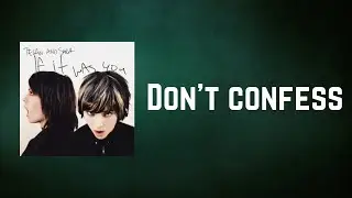 Tegan and Sara - Don't confess (Lyrics)