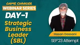 VIFHE | SBL GAME CHANGER WEBINAR | DAY - 1 | HASAN DOSSANI | ACCA SEPTEMBER 2023