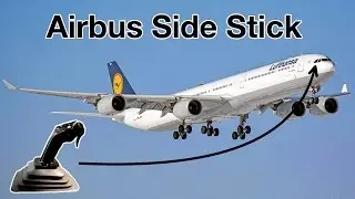 AIRBUS SIDE STICK - Explained by CAPTAIN Joe