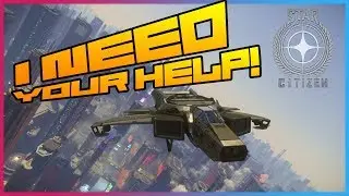 I NEED HELP! [STAR CITIZEN]