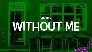 WITHOUT ME || HALSEY || LYRICS