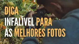 A DICA infalível para fazer MELHORES FOTOGRAFIAS!