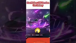 starmaker old version car entery 
