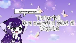 ||Toturial cara mengatasi ibispaint yang galat|| •Gacha life•
