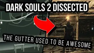 Dark Souls 2 Dissected #3 - How The Gutter Got Gutted
