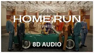 HOME;RUN - SEVENTEEN (세븐틴) - 8D AUDIO🎧