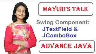 Swing Component: JTextField and JComboBox. Mayuri's Talk. Mayuri Mali.