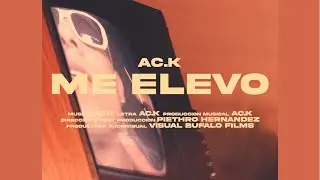 AC.K - Me Elevo (Prod.Nixie) Video Oficial