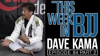 This Week in BJJ ep 84 with Rickson Gracie black belt, Dave Kama 2 of 2
