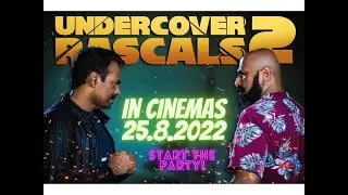 UNDERCOVER RASCALS 2 | IN CINEMAS 25.8.2022 | KK KHANNA | KARNAN GCRAK | PASHINI | RUPINI | VASSAN |