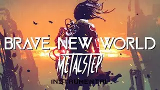 No Copyright Metalstep Music | Brave New World (Instrumental) by Legna Zeg